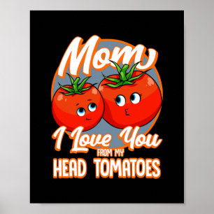 Affiche Je T'Aime De Ma Tête Tomates Meilleur Maman Pun