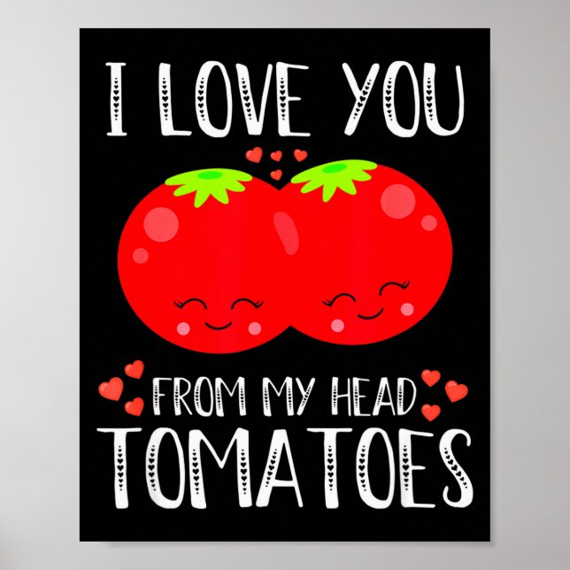 Affiche Je t'aime dès mes tomates de tête Valentin assorti (Devant)