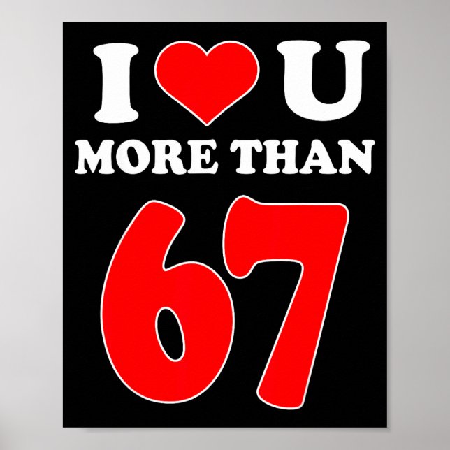 Affiche Je t'aime plus que 67 Saint-Valentin 6 7 Meme Six  (Devant)