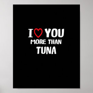 Affiche Je t'aime plus que le thon Cadeau drôle