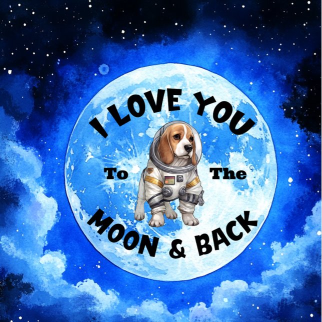 Affiche Je T'Aime Sur La Lune Et Le Beagle Du Dos (Créateur téléchargé)