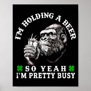Affiche Je tiens une bière donc ouais je suis plutôt occup