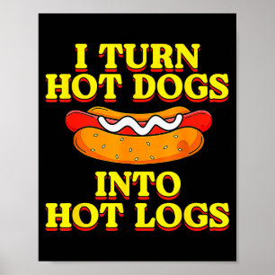Affiche Je transforme les hot-dogs en bûches brûlantes Hum