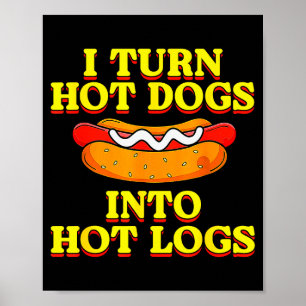 Affiche Je transforme les hot-dogs en bûches brûlantes Hum