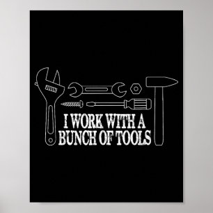 Affiche Je travaille avec un tas d'outils - Funny Construc