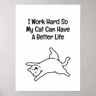 Affiche Je Travaille Dur Pour Que Mon Chat Ait Une Meilleu