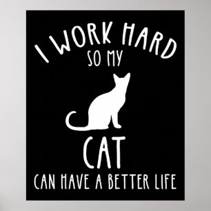 Affiche Je Travaille Dur Pour Que Mon Chat Ait Une Meilleu