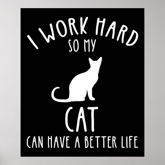 Affiche Je Travaille Dur Pour Que Mon Chat Ait Une Meilleu (Devant)