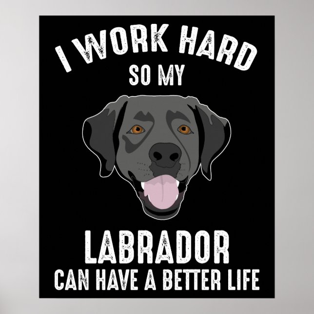 Affiche Je Travaille Dur Pour Que Mon Labrador Ait Une Mei (Devant)