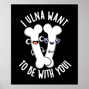 Affiche Je Ulna Veut Être Avec Toi Jeu de Mots Drôle sur l