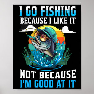 Affiche Je vais à la pêche parce que j'aime ça, pas parce