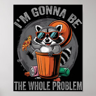 Affiche Je Vais Être L'Ensemble Du Problème Raccoon