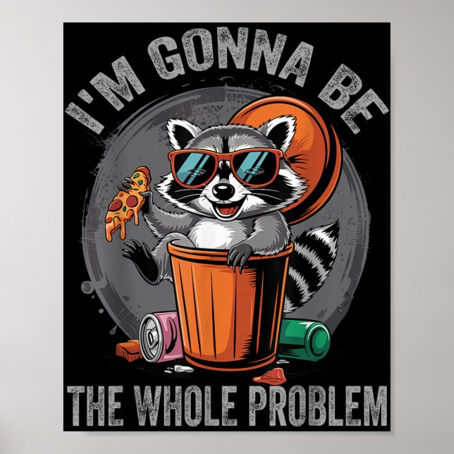 Affiche Je Vais Être L'Ensemble Du Problème Raccoon (Devant)