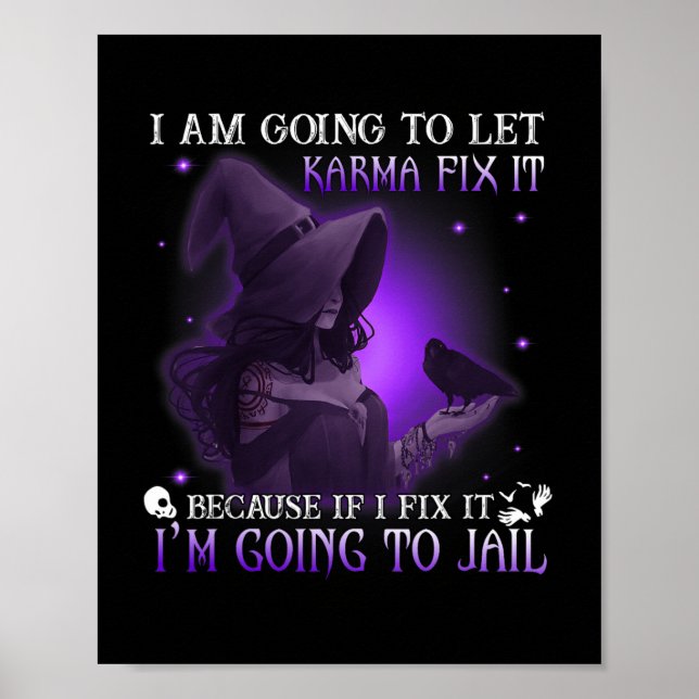 Affiche Je Vais Laisser Karma Le Corriger Parce Que Si Je  (Devant)