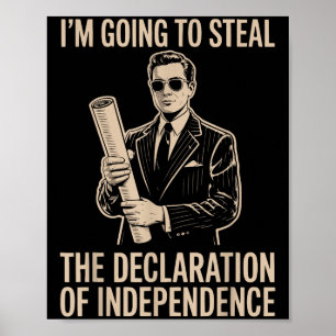 Affiche Je Vais Voler La Déclaration D'Indépendance