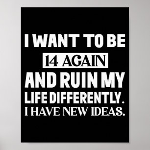 Affiche Je veux avoir à nouveau 14 ans et gâcher ma vie di