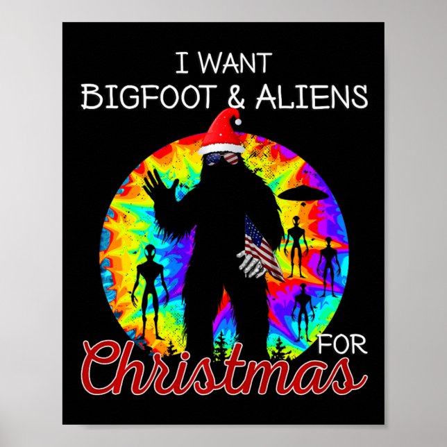 Affiche Je Veux Bigfoot &amp; Aliens Pour Noël Sasquatc (Devant)