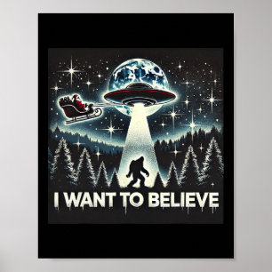 Affiche Je Veux Croire Drôle Ufo Bigfoot Père Noël Christm