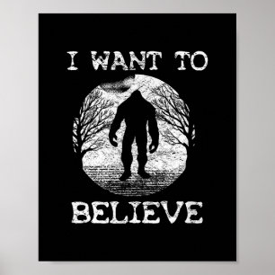 Affiche JE VEUX CROIRE Funny Bigfoot Sasquatch Full Moo