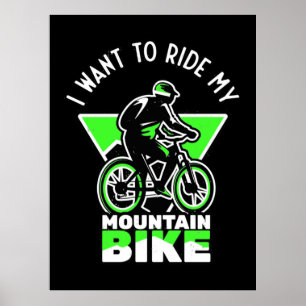 Affiche Je Veux Faire Le Tour De Mon Vélo De Montagne