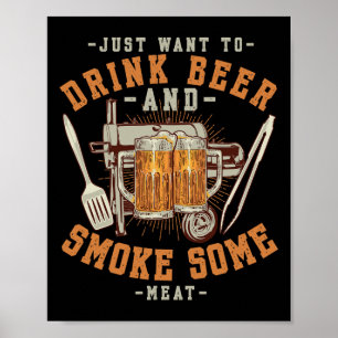 Affiche Je Veux Juste Boire De La Bière Et Fumer De La Via