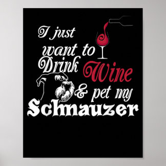Affiche Je Veux Juste Boire Du Vin Et Pet Mon Cadeau Schna