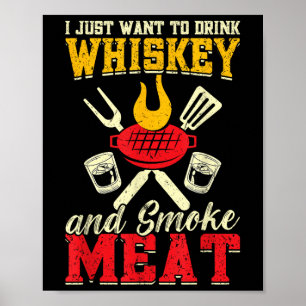 Affiche Je Veux Juste Boire Whiskey Et Fumer Grill De Vian