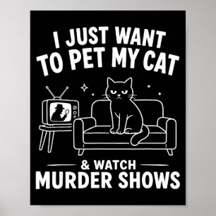 Affiche Je veux juste caresser mon chat et regarder des ém