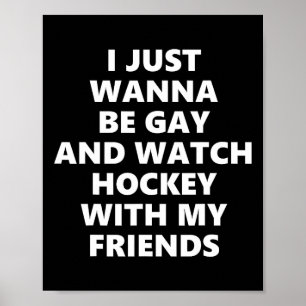 Affiche Je veux juste être gay et regarder du hockey avec