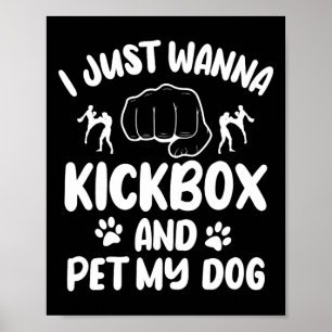 Affiche Je veux juste faire du kickboxing et caresser mon