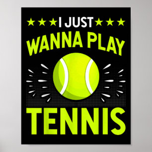 Affiche Je Veux Juste Jouer Tennis - Tennis Lover Jouer Fu