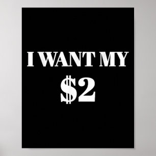 Affiche Je Veux Mes Deux Dollars $2 Drôle Citation De Film