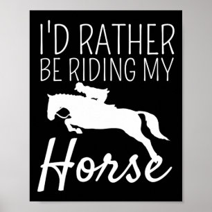 Affiche Je Veux Plutôt Monter Mon Cheval Rider Eques À Che