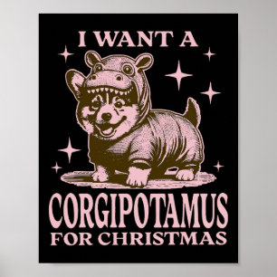 Affiche Je Veux Un Corgipotamus Pour Noël Funny Corgi Ch