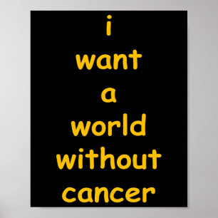 Affiche je veux un monde sans cancer