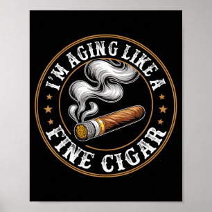 Affiche Je vieillis comme un excellent cigare Rétro Drôle