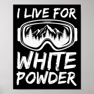 Affiche Je vis pour la poudre blanche drôle de ski freesty