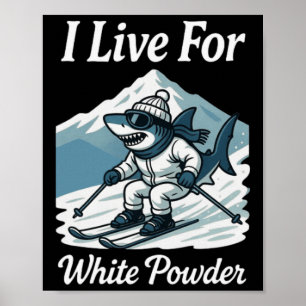 Affiche Je vis pour la poudre blanche Shark Ski Snowboard