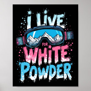Affiche Je Vis Pour Le Ski En Poudre Blanche
