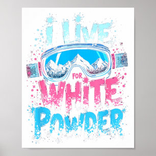 Affiche Je vis pour le ski en poudreuse snowboarding 