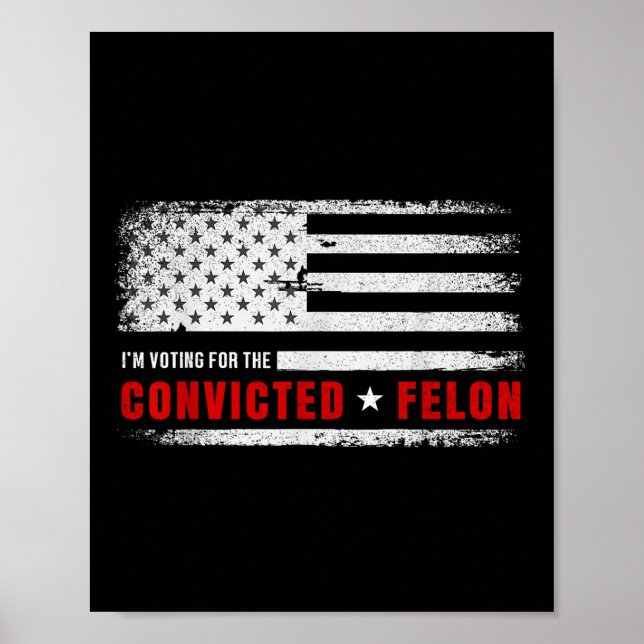Affiche Je Vote Pour Le Condamné Felon Funny Pro Trump (Devant)