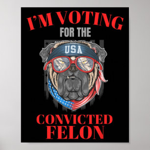 Affiche Je Vote Pour Le Condamné Felon Funny Pro Trump