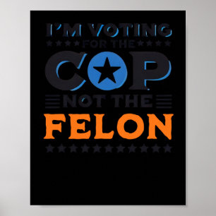 Affiche Je vote pour le flic et non pour le Sticker Felon
