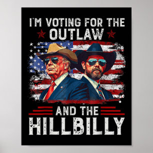 Affiche Je vote pour le hors-la-loi et le hillbilly Trump