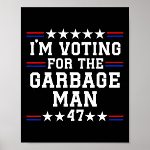 Affiche Je vote pour l'éboueur - Déchets pour Trump