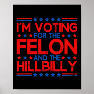 Affiche Je vote pour les criminels condamnés et les Hillbi