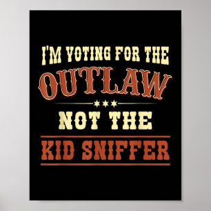 Affiche Je Vote Pour L'Outlaw Et Non Pour L'Enfant Sniffer