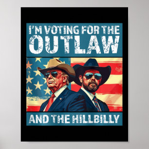Affiche Je Vote Pour L'Outlaw Et Trump Le Hillbilly