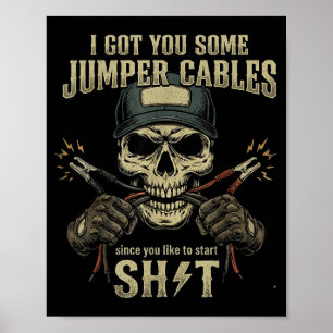 Affiche Je vous ai obtenu des câbles de démarrage puisque 
