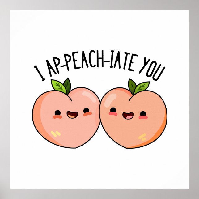 Affiche Je Vous Ap-Peach-Cite Funny Peach Pun (Devant)